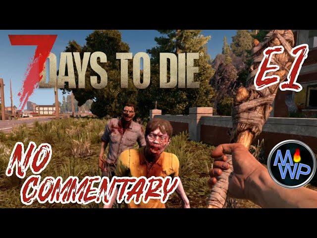 7 Days To Die No Commentary | Gameplay Aplha 20 Ep 1