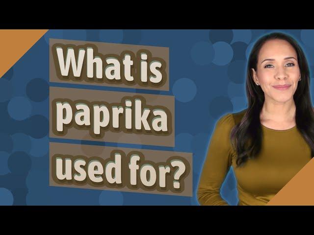 What is paprika used for?