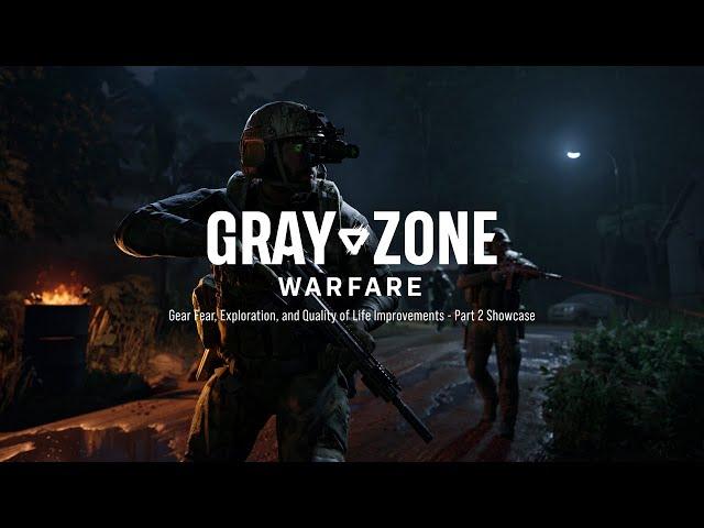 Gray Zone Warfare: Gear Fear, Exploration, and QoL Improvements - Part 2 (Showcase)