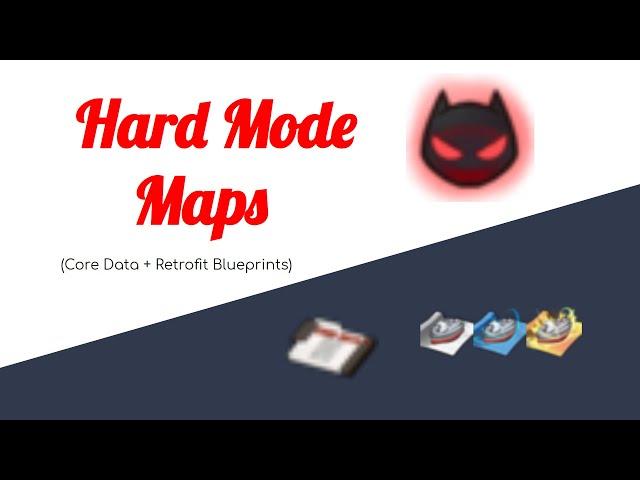 Azur Lane Explain: Hard Mode Maps (Where to Get Core Data and Retrofit Blueprints)