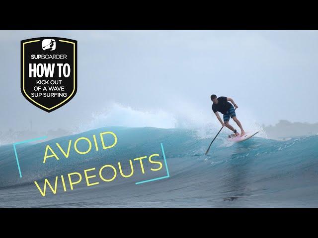 How To Kick Out Of A Wave On A SUP / Avoiding A Wipeout