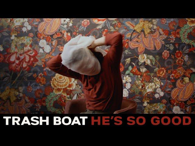 Trash Boat - He's So Good (Official Music Video)