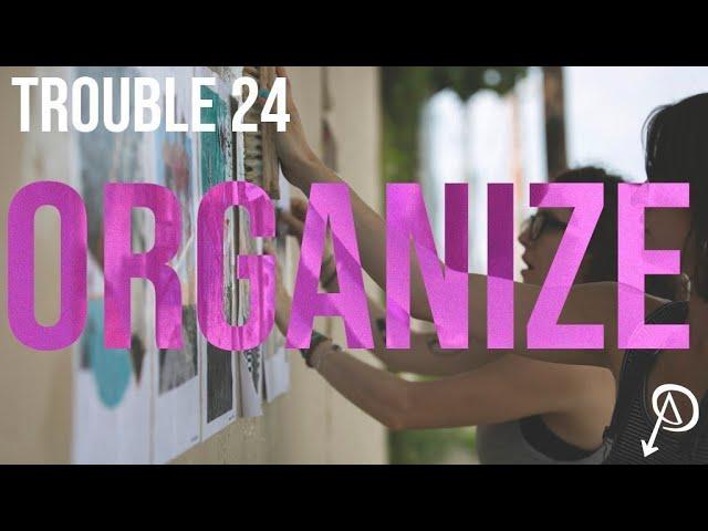 Trouble #24 - Organize: For Autonomy & Mutual Aid