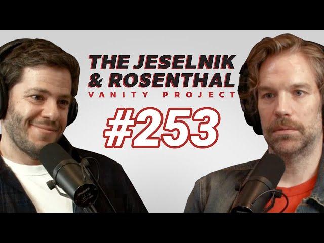 The Jeselnik & Rosenthal Vanity Project / Later Alligators (Full Eps.253)