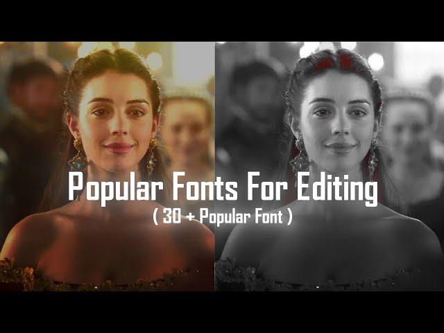 30 + Popular Fonts For Editing | The Best Fonts To Use In Our Videos | Fonts For Edits | Font Pack