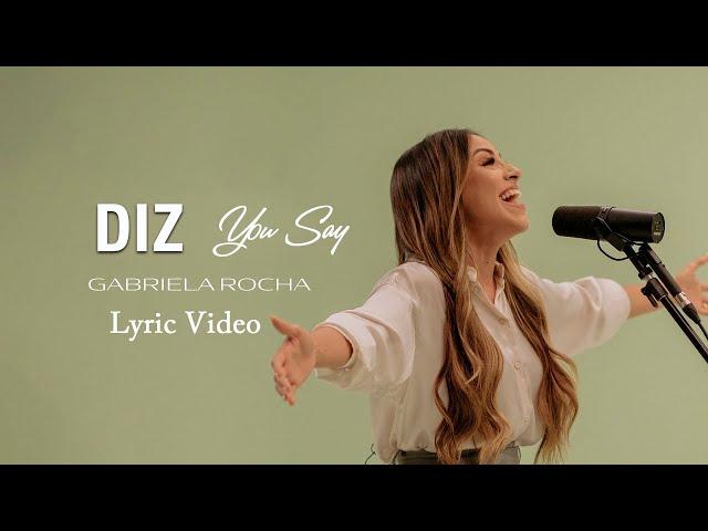 Diz  (You Say) - Gabriela Rocha (Lyric Video) - As Melhores Músicas Gospel Mais Tocadas