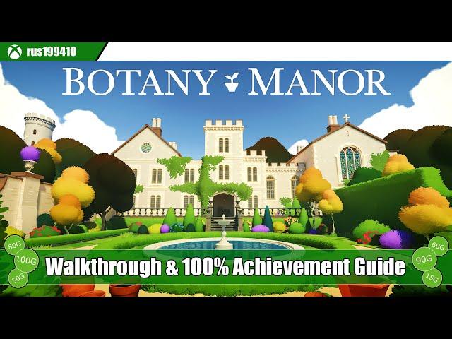 Botany Manor - Walkthrough & 100% Achievement Guide (Trophy & Achievement Guide) rus199410