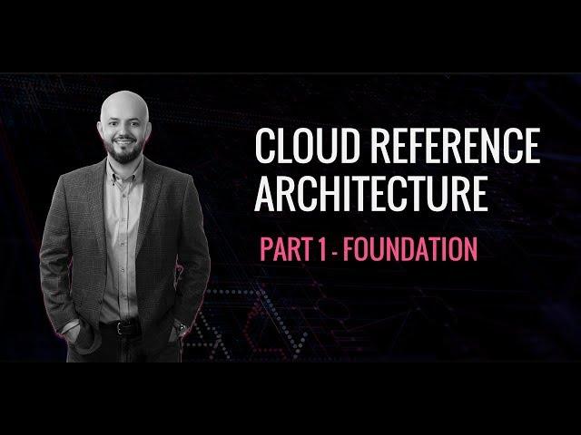 Cloud Reference Architecture CRA - P1 Foundation