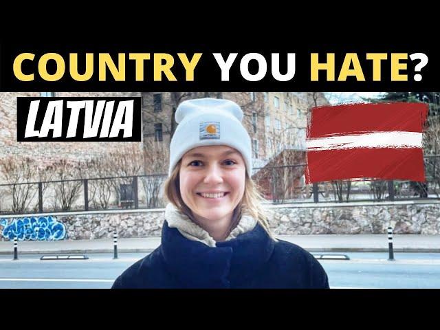 Which Country Do You HATE The Most? | LATVIA