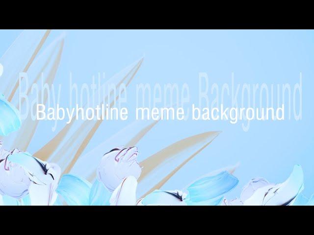 Baby hotline meme BACKGROUND