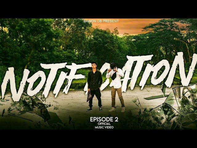 SAWON DB - Notification Ep 2 - Bangla Rap | Ayman Siz | Official Music Video