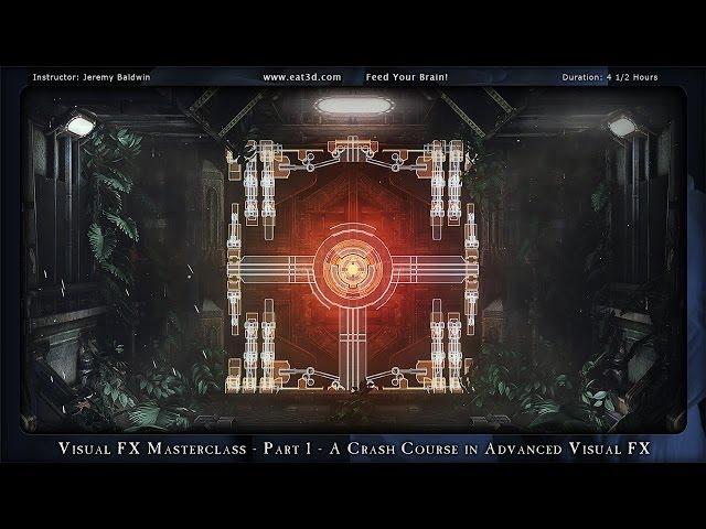 Visual FX Masterclass - Part 1 - A Crash Course in Advanced Visual FX