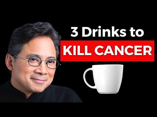 These 3 Drinks KILL CANCER & Beat Disease  Dr. William Li