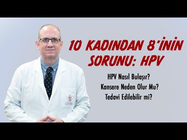 10 Kadından 8'inin Sorunu: HPV