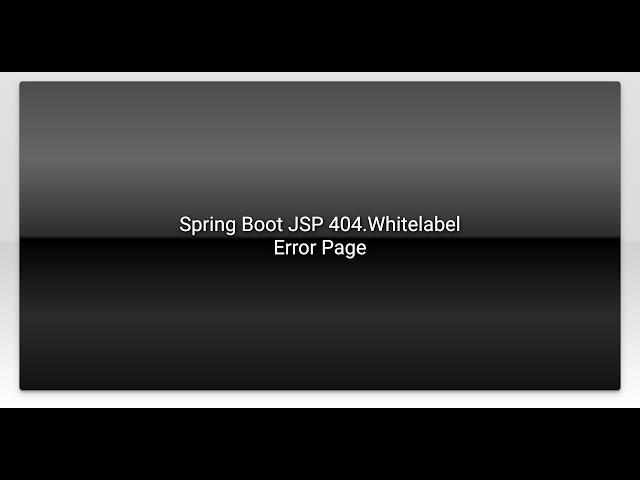 Spring Boot JSP 404.Whitelabel Error Page