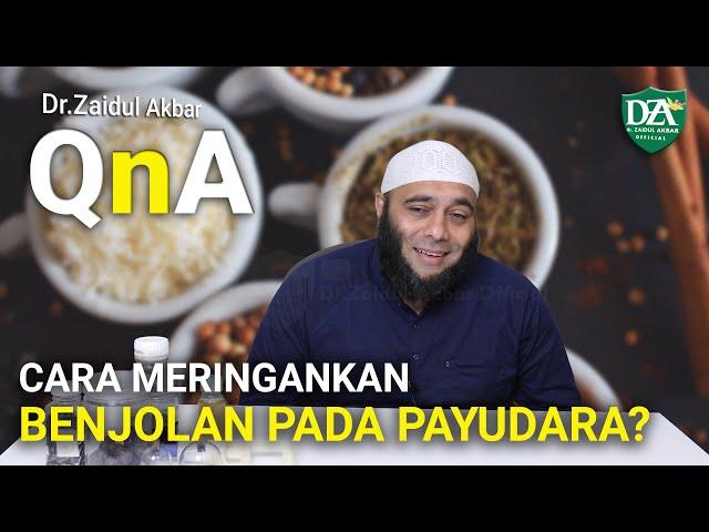 Cara Meringankan Benjolan Pada Payudara? - dr. Zaidul Akbar Official