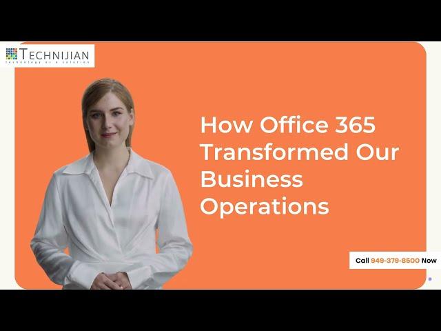 How Office 365 Transformed Our Business Operations | Technijian