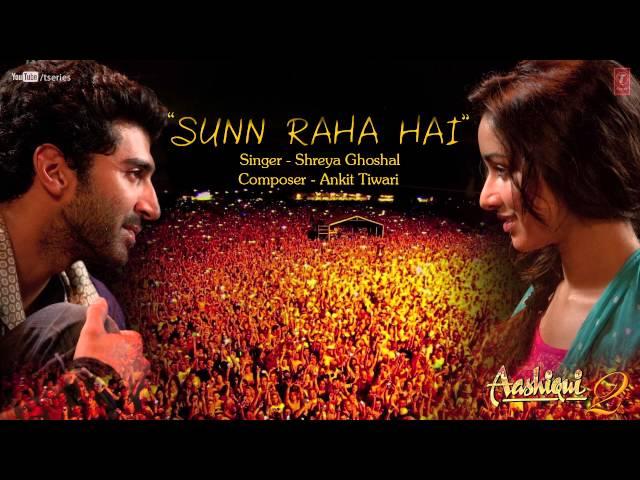 Sunn Raha Hai Na Tu By Shreya Ghoshal Full Song Aashiqui 2 | Aditya Roy Kapur, Shraddha Kapoor