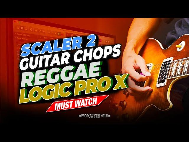 LOGIC PRO X  : HOW TO MAKE REGGAE , GUITAR CHOPS USING SCALER