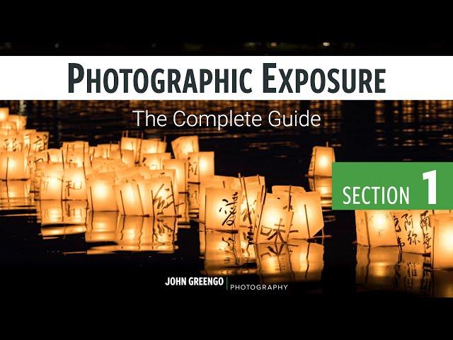 Photographic Exposure: The Complete Guide [01-Introduction]