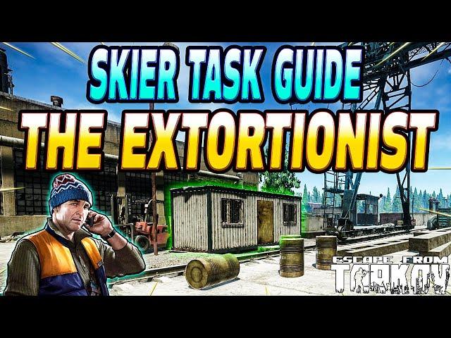 The Extortionist - Skier Task Guide - Escape From Tarkov