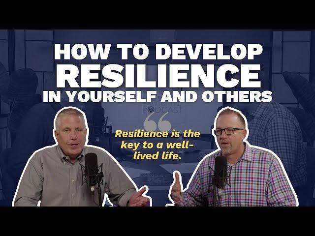 How to Develop Resilience in Yourself and Others (Maxwell Leadership Executive Podcast)