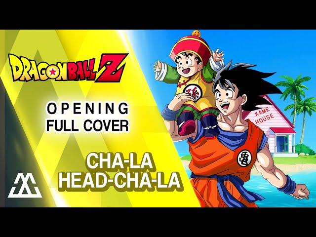 Dragon Ball Z Opening Full Cha-la Head-Cha-la (Cover)