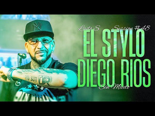 EL STYLO (DIEGO RIOS) - SESSION #48 (SIN MIEDO : LADO "S")