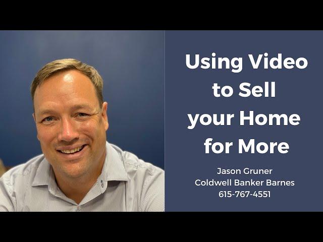 Using Video to Help Sell your Home in Nashville Tennessee | Jason Gruner Nashville TN Realtor