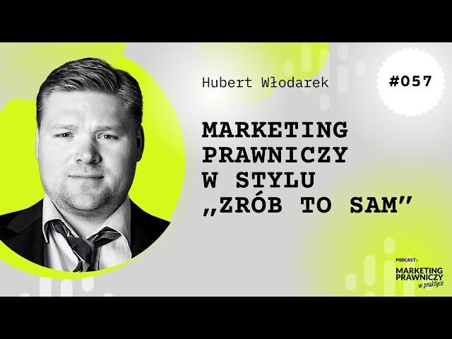 MPP#057 Marketing prawniczy w stylu „zrób to sam” - Hubert Włodarek