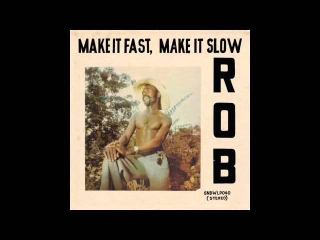 Rob - Make It Fast, Make It Slow - (Soundway Records)