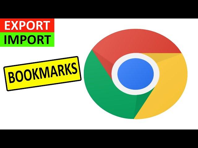 Google Chrome How to export Bookmarks and then Google Chrome How to import Bookmarks