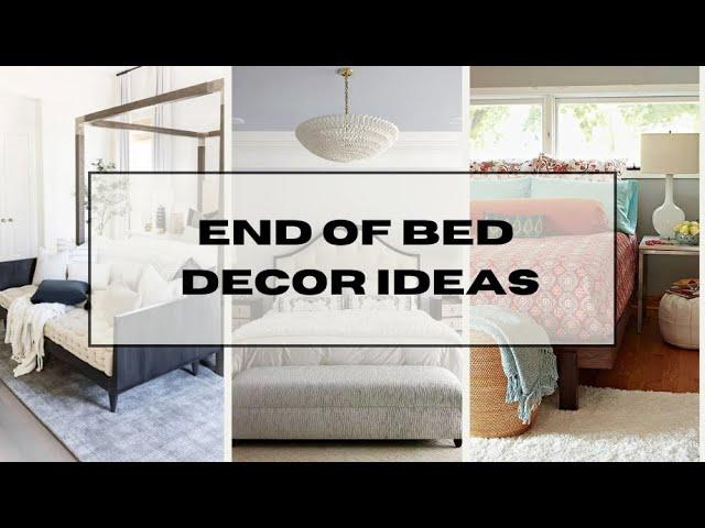 Ideas For The End Of Your Bed | Home Decor 101