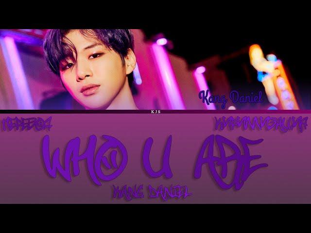 KANG DANIEL - WHO U ARE [ПЕРЕВОД/КИРИЛЛИЗАЦИЯ/COLOR CODED LYRICS]