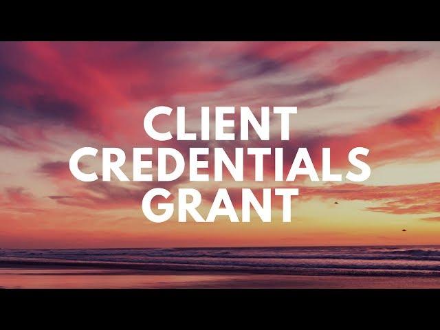 7. Client Credentials Grant