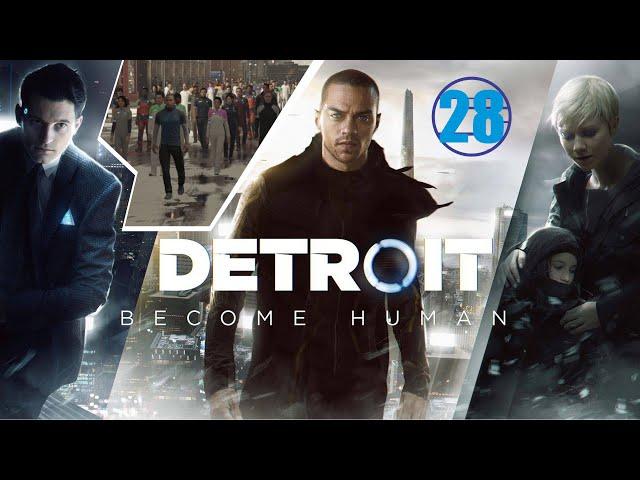Detroit: Become Human • 28 • Марш свободы • Прохождение на ПК без комментариев