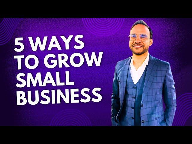 5 Ways to Grow Small Business | Myquickidea.com