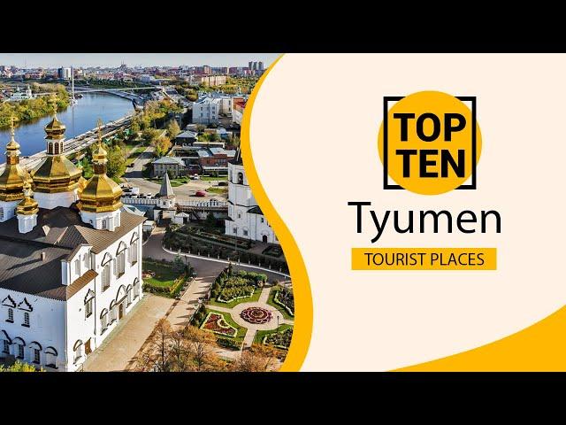 Top 10 Best Tourist Places to Visit in Tyumen | Russia - English