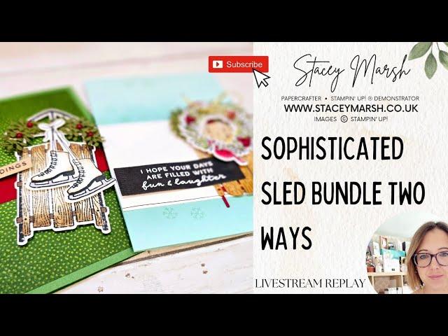 MONDAY NIGHT LIVE STREAM WITH SOPHISTICATED SLED BUNDLE FROM STAMPIN' UP!