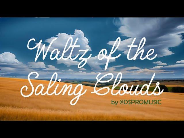 Waltz of the Sailing Clouds - Magic Relaxing Music by @DSPROMUSIC #relaxingmusic  #backgroundmusic