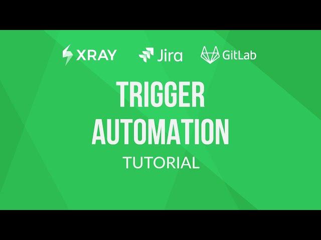 How to trigger Test Automation with Xray, Jira & GitLab | Xray Tutorial