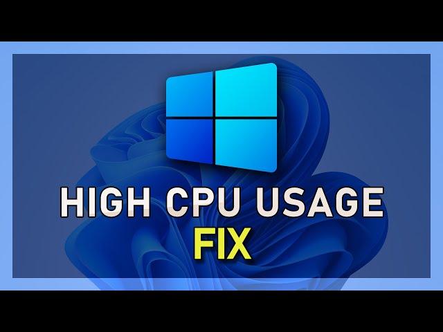 Windows 11 - How To Fix High CPU Usage