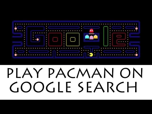 Play Google Pacman Game on Google Search! Old Doodle Hidden Secret [EASTER EGG] Tips & Tricks