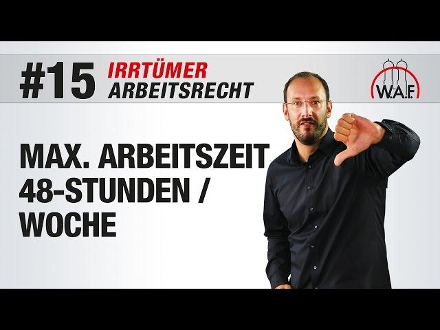 Arbeitsrecht Irrtümer #15 - Eine 48-Stunden-Woche ist die maximale Arbeitszeit | Betriebsrat Video