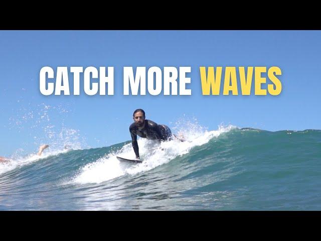 How To Catch More Waves - Surfing Tips