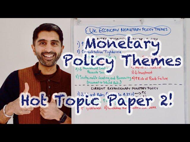 Monetary Policy UK Themes - HOT TOPIC for Paper 2! Must Watch 