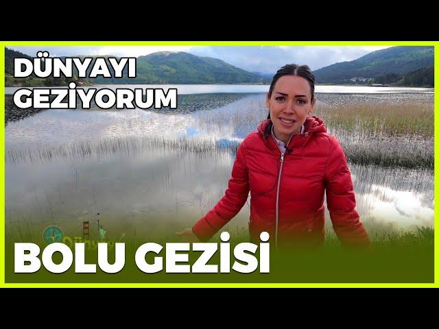 Dünyayı Geziyorum - Bolu | 21 Haziran 2020