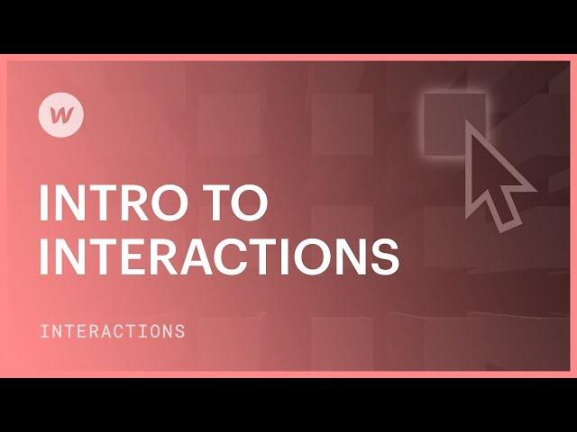 Intro to Interactions - Webflow interactions and animations tutorial