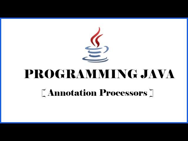 #2 Annotations & Processors  in Programming Java