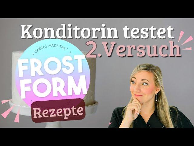 Frost Form: 2. Versuch nach Community-Wunsch mit Frostform Rezepten – Konditorin gibt ihr Urteil ab